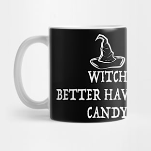 Halloween witch better have my candy Mug